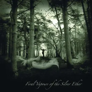 Feral vapours of the silver ether